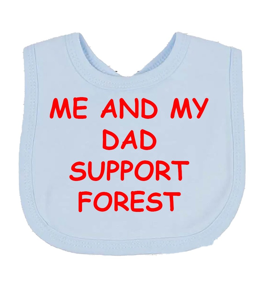 Me And My Dad Supports FOREST  Baby Bib  NOTTINGHAM FOREST FOOTBALL BABY BIB