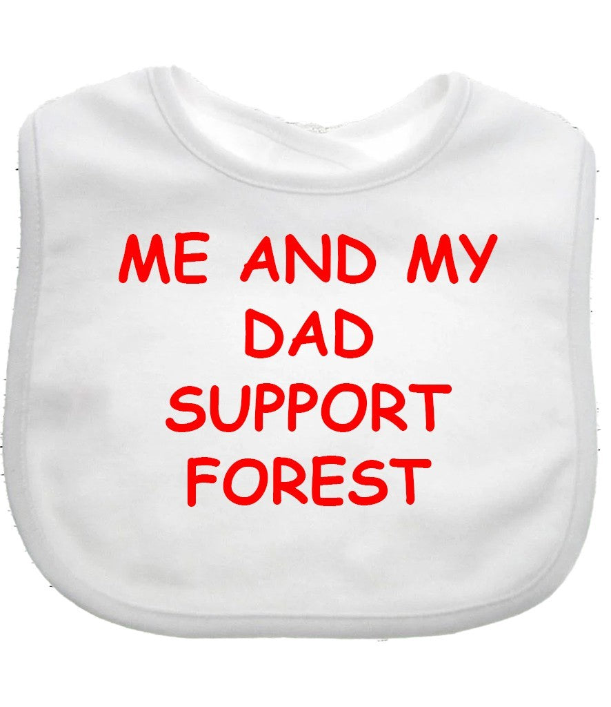 Me And My Dad Supports FOREST  Baby Bib  NOTTINGHAM FOREST FOOTBALL BABY BIB