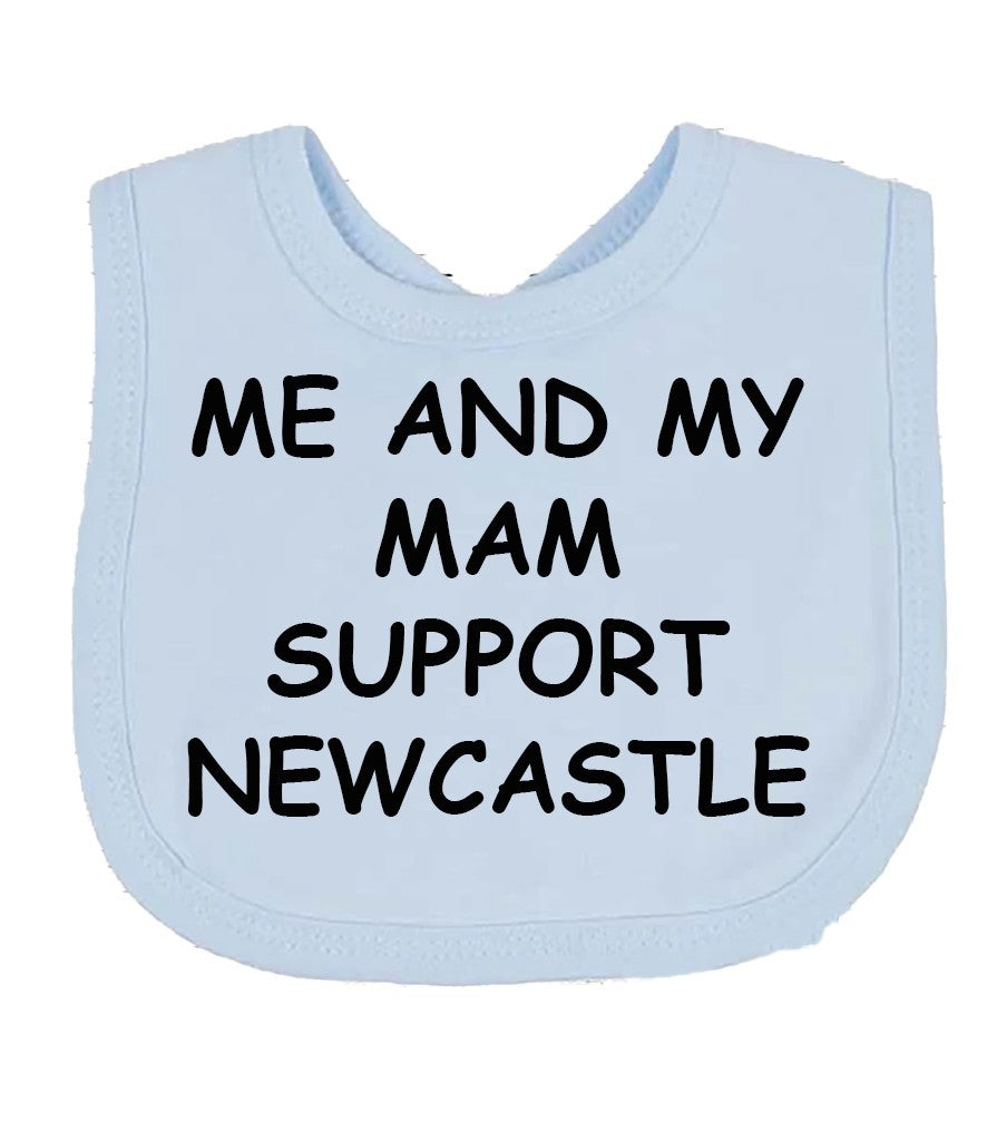 Me And My MAM Supports NEWCASTLE  Baby Bib choice of colours NEWCASTLE UNITED