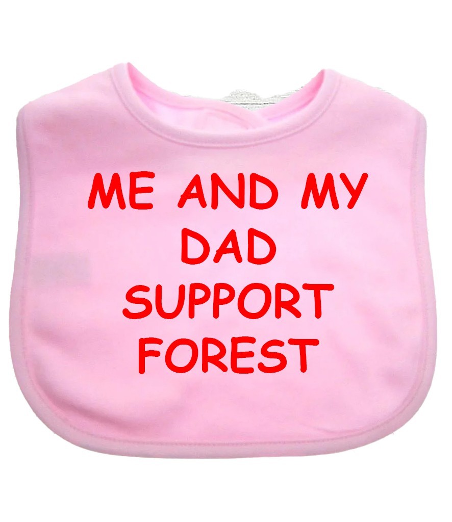 Me And My Dad Supports FOREST  Baby Bib  NOTTINGHAM FOREST FOOTBALL BABY BIB