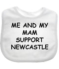 Me And My MAM Supports NEWCASTLE  Baby Bib choice of colours NEWCASTLE UNITED