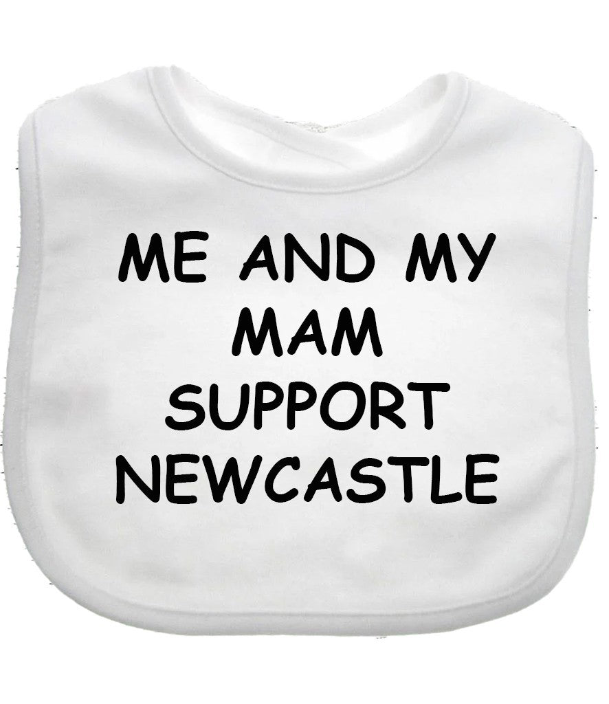 Me And My MAM Supports NEWCASTLE  Baby Bib choice of colours NEWCASTLE UNITED
