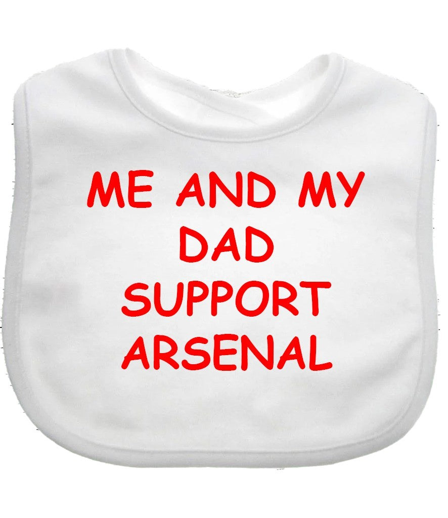 Me And My Dad Supports Arsenal Baby Bib choice of colours