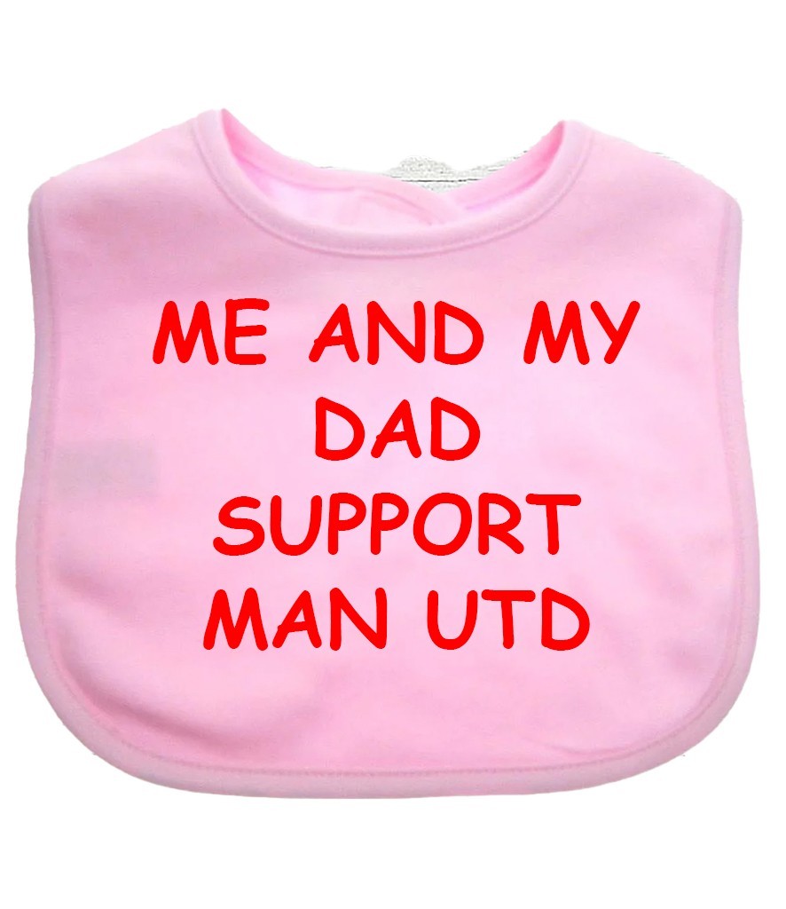 Me And My Dad Supports MAN UTD  Baby Bib choice of colours MANCHESTER UNITED
