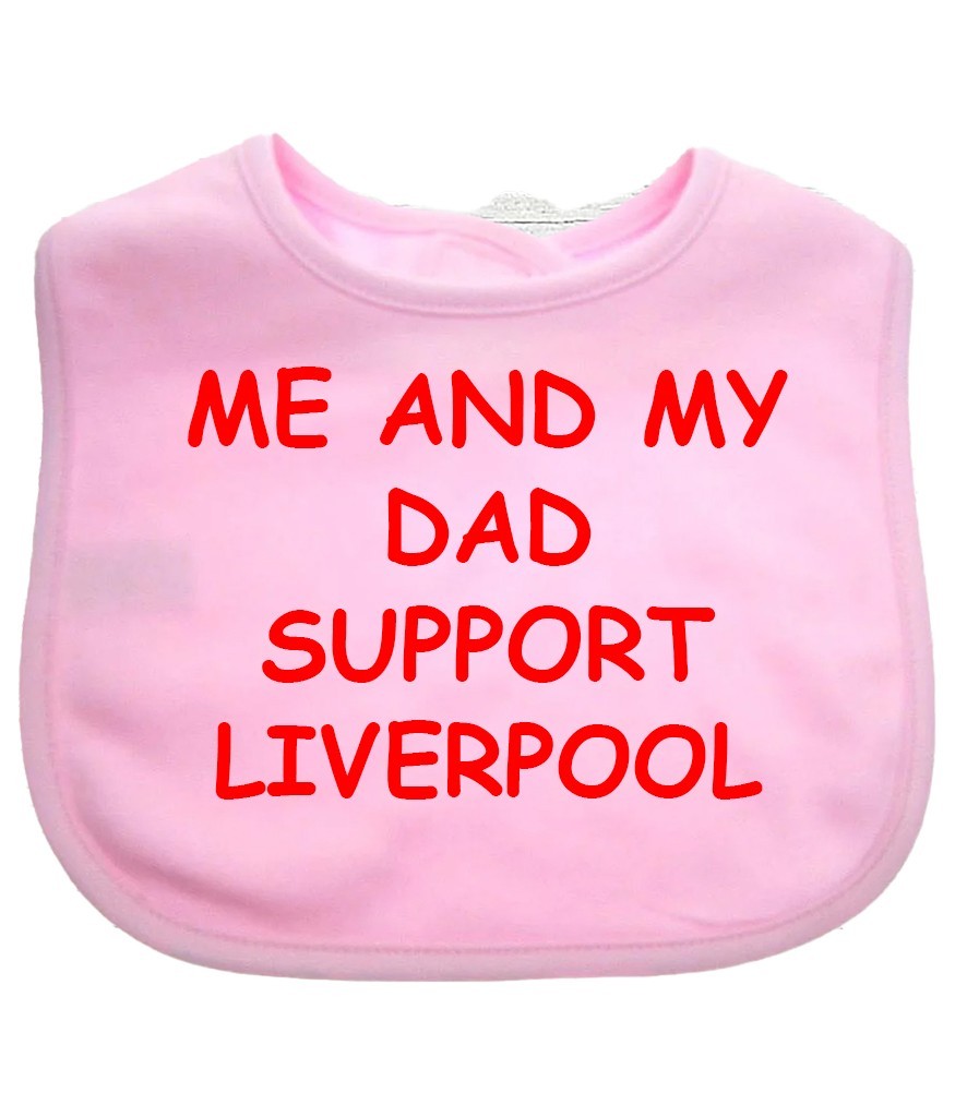 Me And My Dad Supports LIVERPOOL  Baby Bib choice of colours