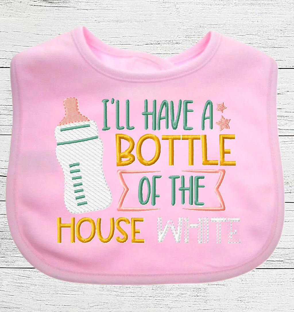 Funny Baby Bib "I'll have a Bottle of the House White" Boy Girl EMBROIDERED BIB