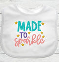 Funny Baby Bib "Made To Sparkle" Boy Girl Gift EMBROIDERED BABY BIB